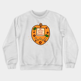 Be gentle with yourself Crewneck Sweatshirt